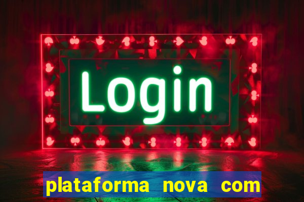 plataforma nova com bonus no cadastro